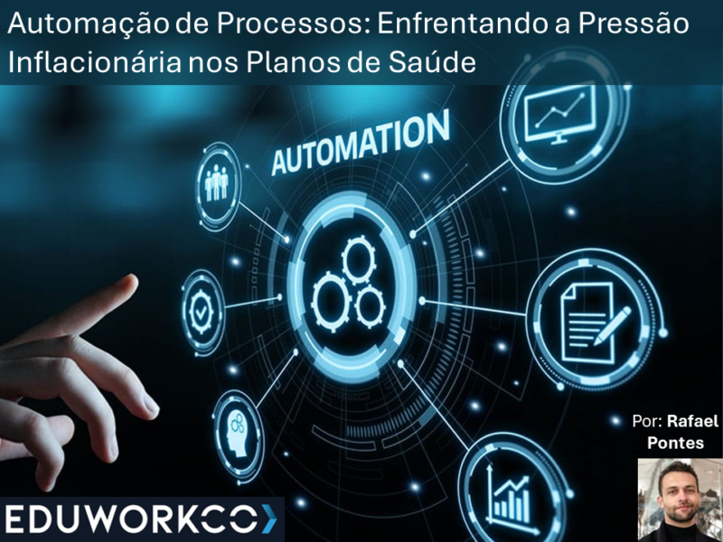 Automação de Processos: Enfrentando a Pressão Inflacionária nos Planos de Saúde