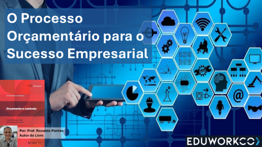 O Processo Orçamentário para o Sucesso Empresarial
