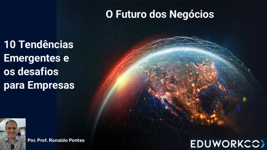 O Futuro dos Negócios: Tendências e desafios para Empresas