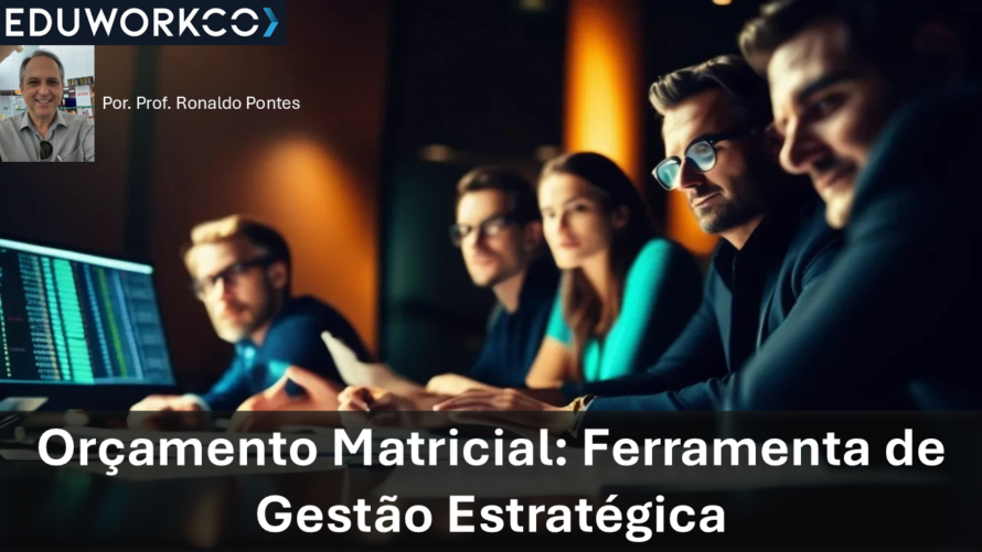 Orçamento Matricial: Uma Ferramenta de Gestão Estratégica
