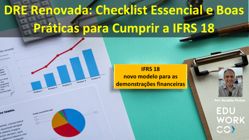 DRE Renovada: Checklist Essencial e Boas Práticas para Cumprir a IFRS 18