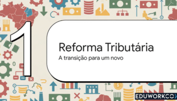 Reforma Tributária 2026: sua empresa está preparada para os impactos?