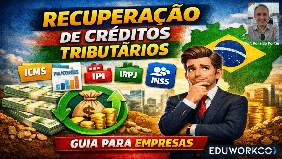 RECUPERAÇÃO DE CRÉDITOS TRIBUTÁRIOS NO BRASIL | GUIA COMPLETO PARA EMPRESAS