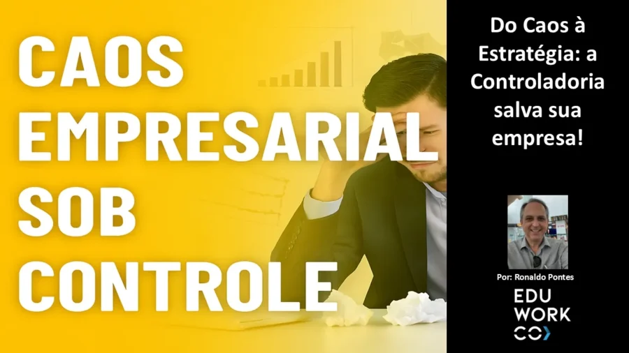 Do Caos à Estratégia: como a Controladoria salva sua empresa!